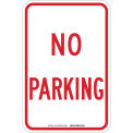 No Parking Sign, Red/White, HIP Reflective Sign, Aluminum, 12&quot;W x 18&quot;H