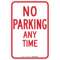 No Parking Any Time Sign, Red/White, HIP Reflective Sign, Aluminum, 12&quot;W x 18&quot;H