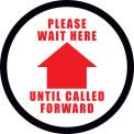 12'' Round Please Wait Here Until Called Forward Sign, Vinyl Adhesive