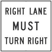 NMC Traffic Sign, Right Lane Must Turn Right, 30" X 30", White, TM525K