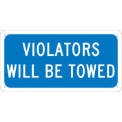 NMC Traffic Sign, Violators Will Be Towed, 6" X 12", Blue, TMAS10G