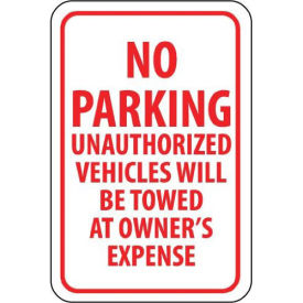 NMC Traffic Sign, No Parking Unauthorized Vehicles Will Be Towed, 18" X 12", White/Red, TM12G